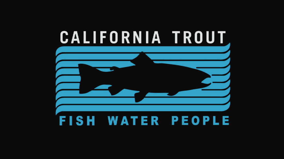 Cal Trout: Fish Water People