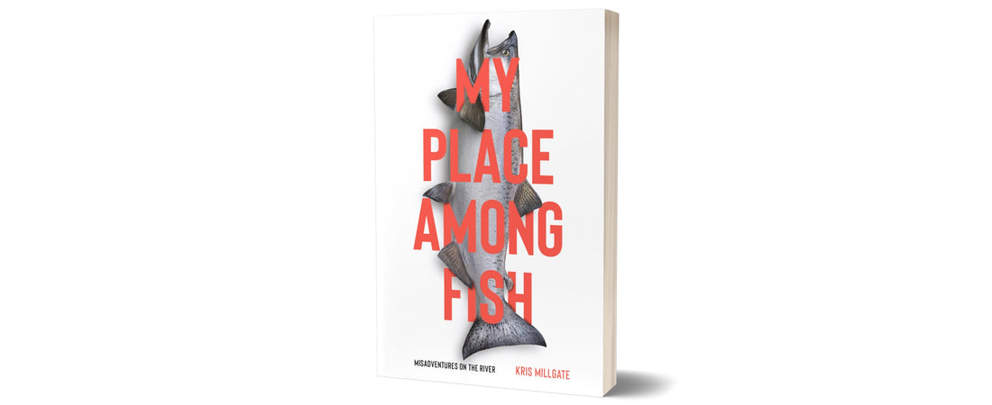 My Place Among Fish: Misadventures on the River