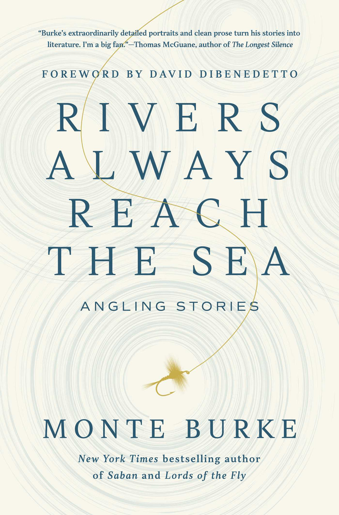 Cover image for "Rivers Always Reach the Sea" by Monte Burke