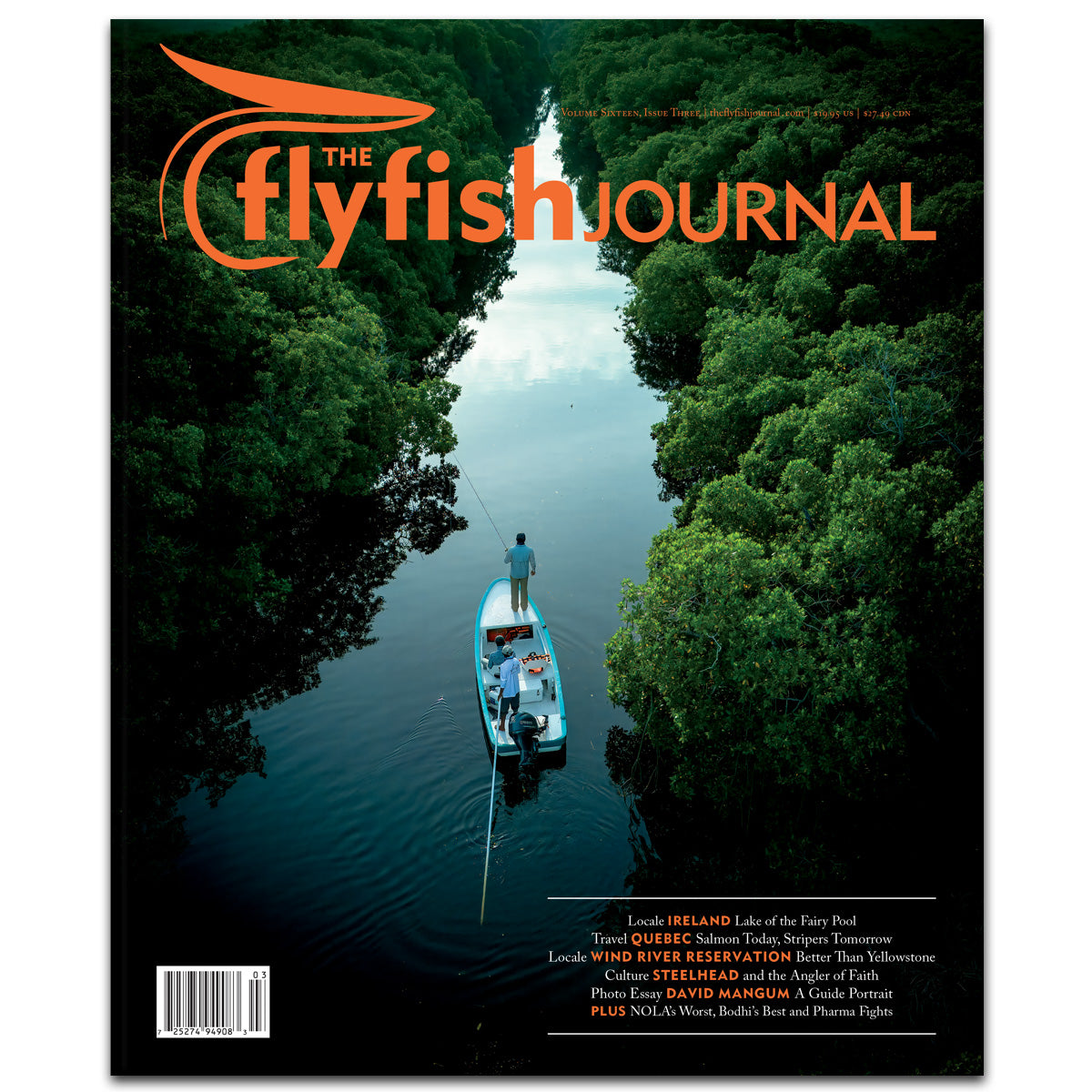 The Flyfish Journal, #16.3. Featuring IRELAND, QUEBEC, WIND RIVER RESERVATION, STEELHEAD, DAVID MANGUM, PLUS NOLA’s Worst, Bodhi’s Best and Pharma Fights
